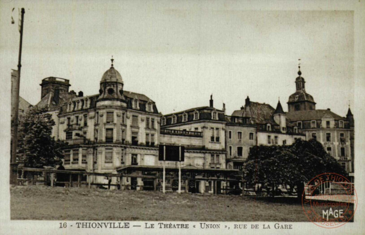 Thionville - Le Théâtre 'Union', rue de La Gare