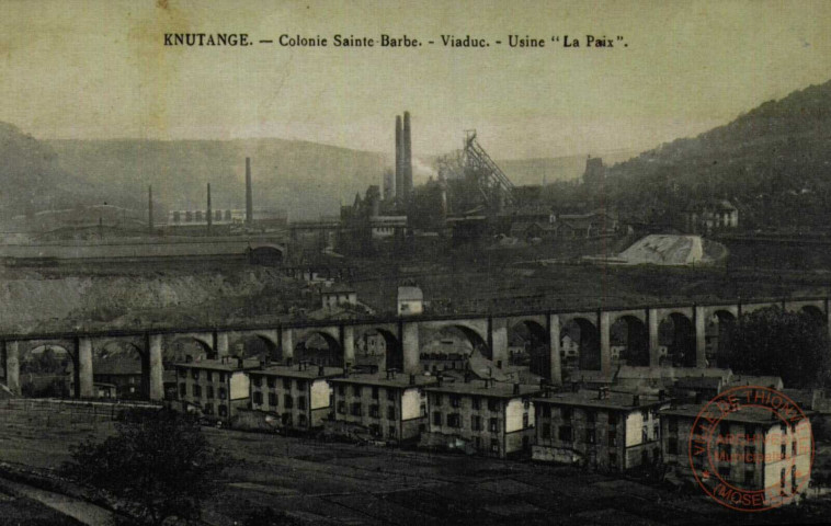 Knutange - Colonie Sainte Barbe - Viaduc - Usine 'La Paix' - Vue générale sur les Usines 'La Paix'