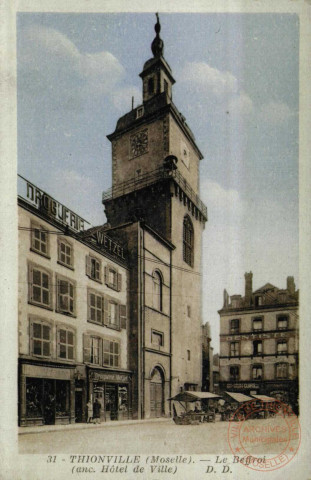 Thionville (Moselle) - Le Beffroi (anc. Hôtel de ville )