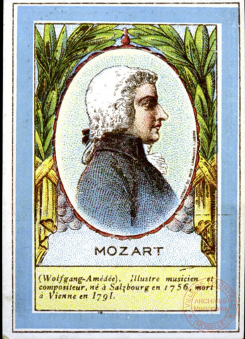 Mozart (Wolfgang-Amédée). Illustre musicien et compositeur, né à Salzbourg en 1756, mort à Vienne en 1791.