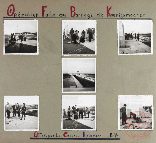 [Opération faite au barrage de Koenigsmacker. Offert par le caporal Hirtzmann.]