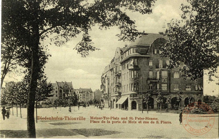 Diedenhofen-Thionville. Metzer-Tor-Platz und St. Peter-Strasse / Place de la porte de Metz et rue S. Pierre