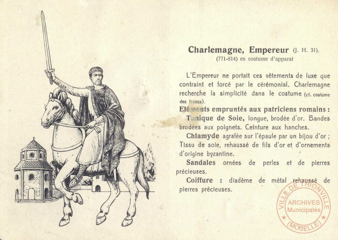 Charlemagne, Empereur (J. H. 31). (771-814) en costume d'apparat