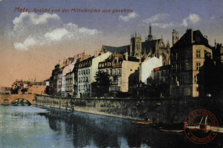 Metz : Ansicht von der Mittelbrücke aus gesehen