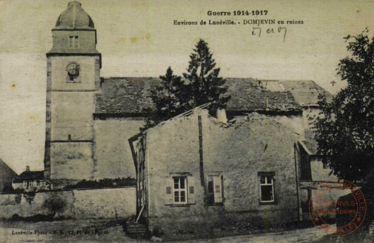 Guerre 1914-1917 - Environs de Lunéville - DOMJEVIN en ruines