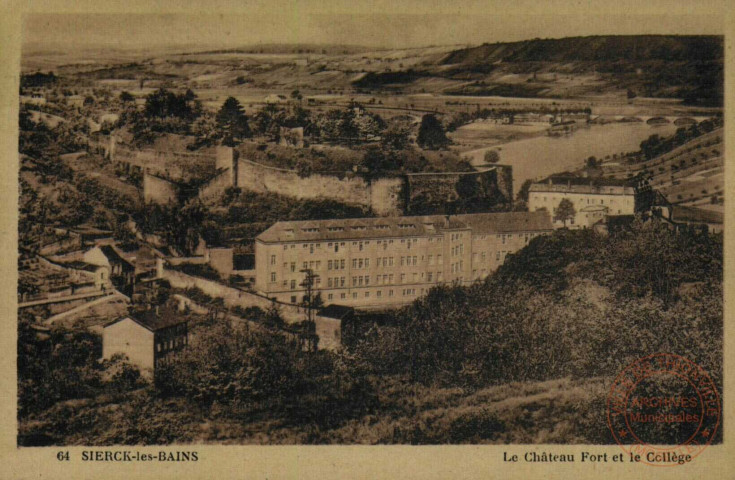 Sierck-les-Bains - Le Château Fort et le Collège