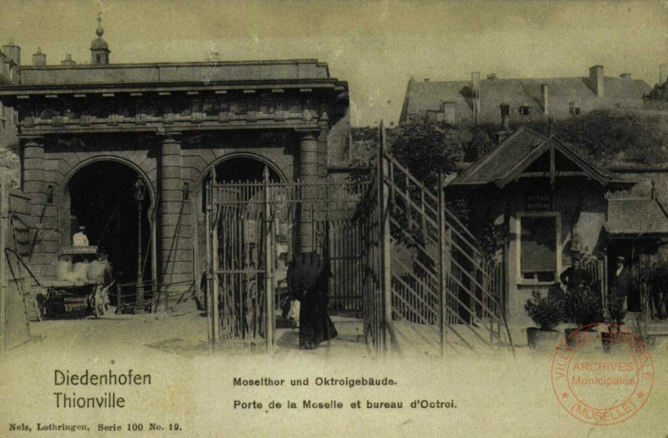 Diedenhofen - Moselthor und Oktroigebäude / Thionville - Porte de la Moselle et bureau d'Octroi