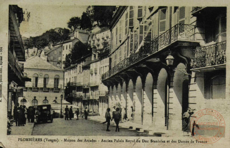 PLOMBIERES ( Vosges). Maison des Arcades. Ancien Palais Royal du Duc Stanislas et des Dames de France.