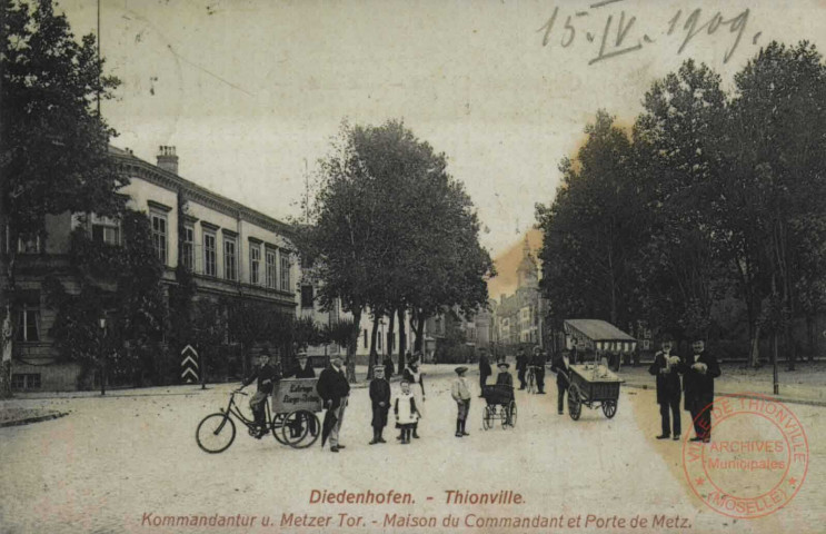 Diedenhofen = Thionville : Kommandantur u. Metzer Tor. = Maison du commandant et porte de Metz