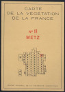 CARTE DE LA VEGETATION DE LA FRANCE : METZ N°18