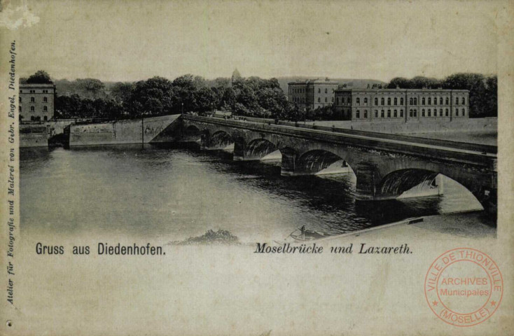 Gruss aus Diedenhofen : Moselbrücke und Lazareth