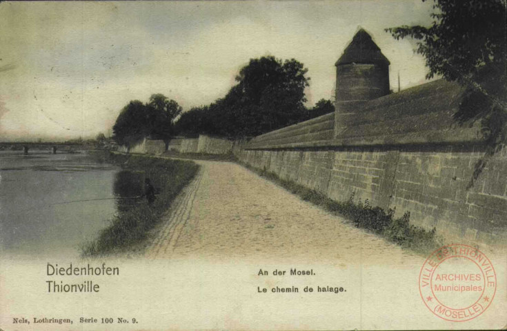 Diedenhofen = Thionville : an der Mosel = Le chemin de halage