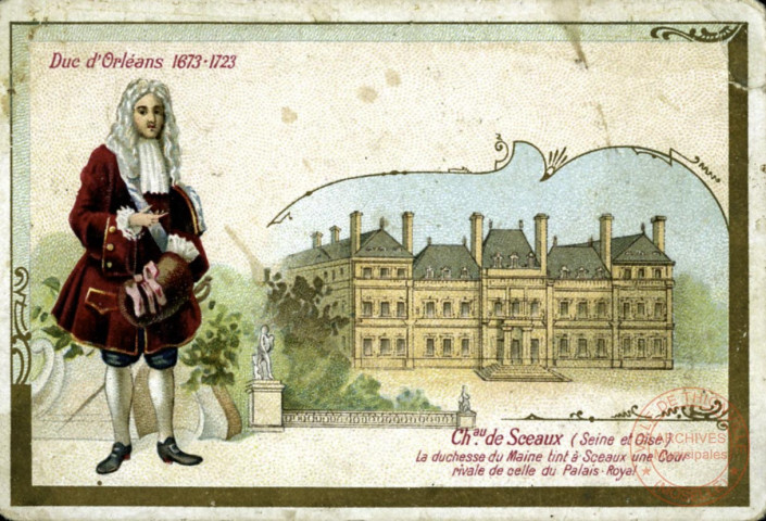 Château de Sceaux (Seine et Oise) - Duc d'Orléans 1673-1723