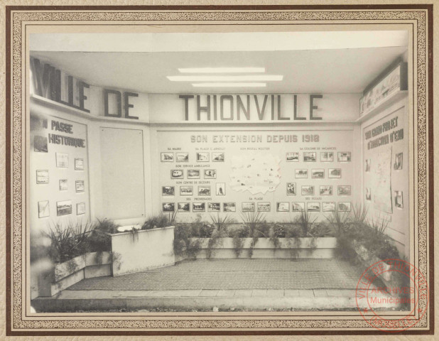 [Foire exposition de Thionville du 01 au 21 septembre 1948 - Exposition sur la ville de son passé historique, son extension depuis 1918 et son grand projet d'adduction d'eau]