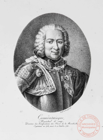 Cormontaigne, Maréchal de camp, directeur des fortifications des Places de la Moselle, et ingénieur en 1713, mort le 20 octobre 1752