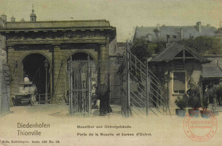 Diedenhofen = Thionville : Mosethor und Oktroigebäude = Porte de la Moselle et bureau d'Octroi