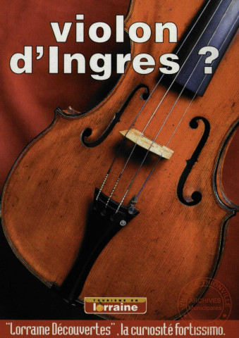 violon d'Ingres ? - 'Lorraine Découvertes' la curiosité fortissimo