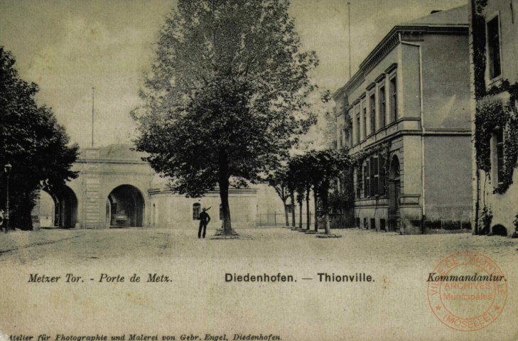Metzer Tor - Diedenhofen - Kommandantur / Thionville - Porte de Metz