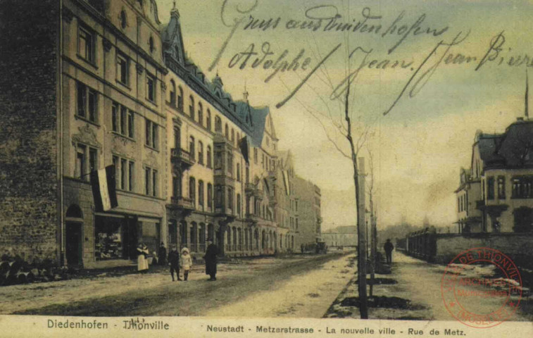 Diedenhofen = Thionville : Neustadt : Metzerstrasse = La nouvelle ville : rue de Metz