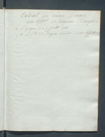 Extrait des ordres donnés au régiment de dragons Dauphin à l'époque du 7 juillet 1781 (1781-1786)
