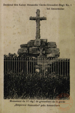 Denkmal des Kaiser Alexander Garde-Grenadier-Regt. No.1 bei Amanweiler : Monument du 1er régt, de grenadiers de la garde 'Empereur Alexandre' près Amanvillers