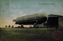 Metz - Das Luftschiff vor der Halle