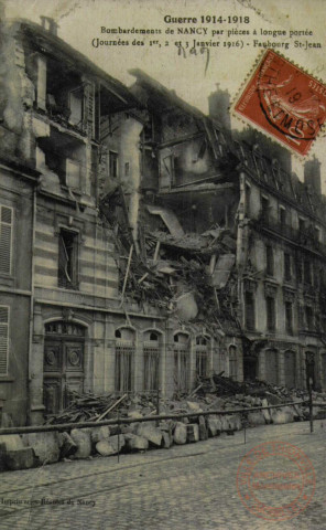 Guerre 1914-1918. - Bombardements de NANCY par pièces à longue portée (Journées des 1er, 2 et 3 janvier 1916). Faubourg Saint-Jean.