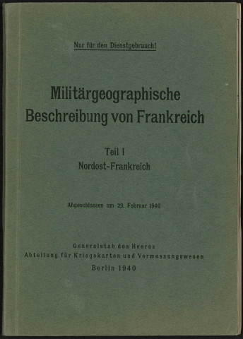 MILITÄRGEOGRAPHISCHE BESCHREIBUNG VON FRANKREICH. TEIL 1 NORDOST-FRANKREICH