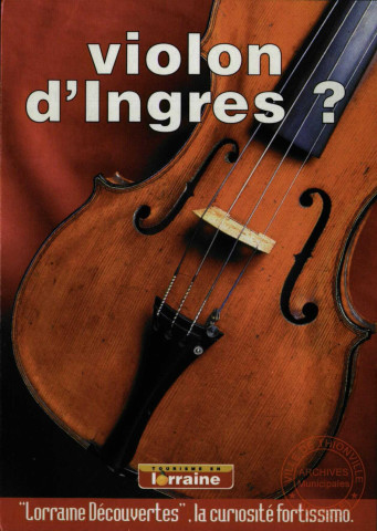 Violon d'Ingres ? : 'Lorraine Découvertes', la curiosité fortissimo.