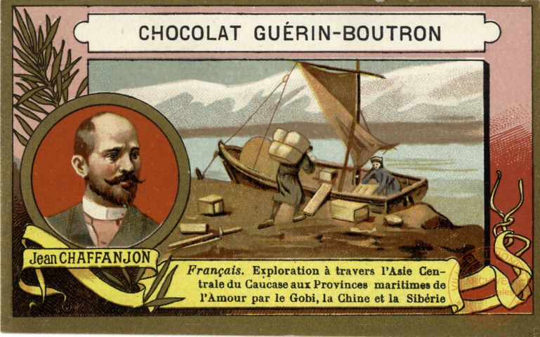Chocolat Guérin-Boutron - Jean Chaffanjon. Français. Exporation à travers l'Asie Centrale du Caucase aux Provinces maritimes de l'Amour par le Gobi, la Chine et la Sibérie.