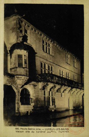 Haut-Saône jolie.- Luxeuil-les-Bains. Maison dite du Cardinal Jouffroy, illuminée