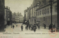 Diedenhofen = Thionville : Eingang der Stadt vom Moselthor : Entrée de la ville et mairie