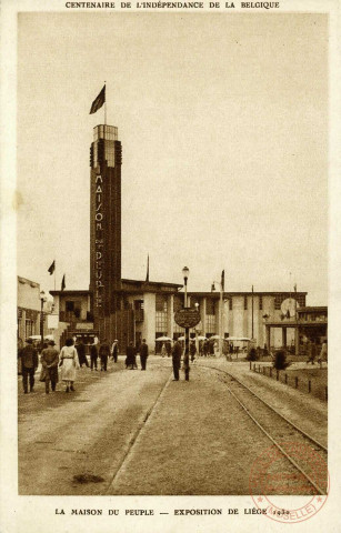 Centenaire de l'Indépendance. La Maison du Peuple.-Exposition de Liège 1930.