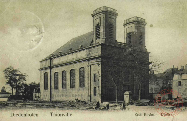 Diedenhofen = Thionville : Kath. Kirche = L'église