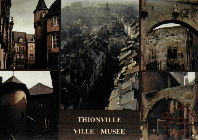 THIONVILLE - VILLE - MUSEE