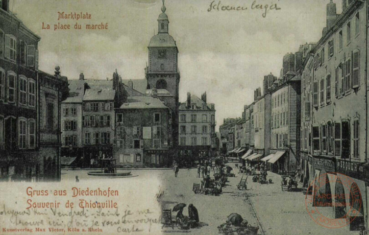Gruss aus Diedehofen - Markplatz / Souvenir de Thionville - La Place du Marché