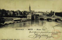 Metz : Mittelbrücke : Moyen Pont