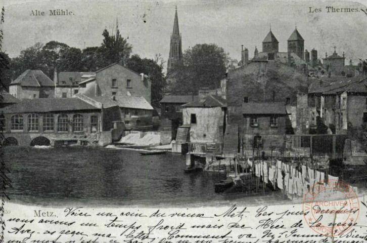 Metz : Alte Mühle = Les Thermes