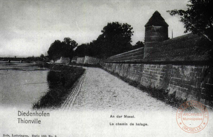 Diedenhofen - An der Mosel / Thionville - Le chemin de Halage - Thionville en 1902