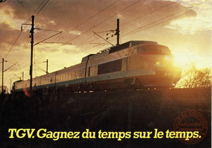 T.G.V. Gagnez du temps sur le temps.