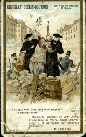 Les mots historiques - " Faites, ô mon Dieu que mon sang soit le dernier versé! " - Dernières parole de Monseigneur Affre, archevêque de Paris, blessé mortellement à la barricade du faubourg St-Antoine, 26/06/1848