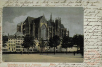Metz : Cathédrale prise de la Préfecture = Kathedrake vom Präsidium aufaenommen
