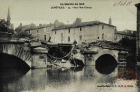 La Guerre de 1914 - LUNEVILLE - 13 - Pont Rue Chanzy