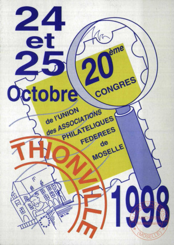 Thionville - 24 et 25 Octobre, 20ème congrés de l'UNION des ASSOCIATIONS PHILATELIQUES FEDEREES de MOSELLE 1998