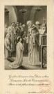Goûter l'amour d'un Dieu si bon dans une Sainte Communion - Rien n'est plus doux en cette vie ! - Souvenir de la Première Communion de Clémence Zimmer faite en l'église de Basse-Yutz le 29 juin 1919