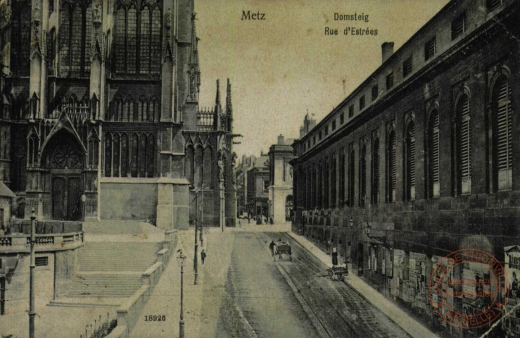 Metz : rue d'Estrées = Domsteig