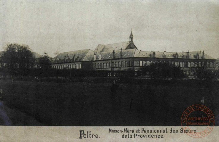 Peltre : Maison-Mère et Pensionnat des Soeurs de la Providence