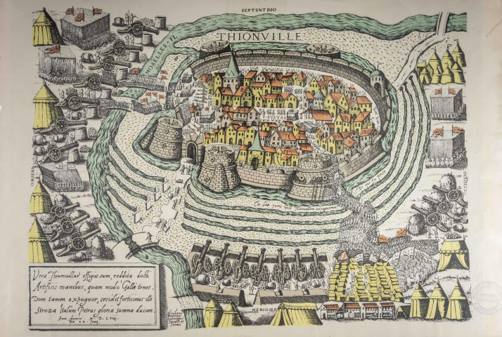 THIONVILLE, VERA THIUMVILLAE EFFIGIES SUM REDDITA DOCTI ARTIFICIS MANIBUS, QUAM MODO GALLE TENES DUM TAMEN EXPUGNOR, CECIDIT FORTISSIMUS ILLE STROZA ITLÛM PETRUS GLORIA SUMMA DUCUM.
