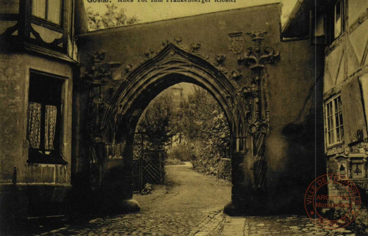 GOSLAR. Altes Tor zum Frankenberger Kloster