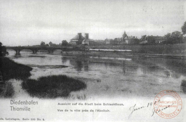 Diedenhofen = Thionville : Aussicht auf die Stadt beim Schlachthaus = Vue de la ville près de l'Abattoir